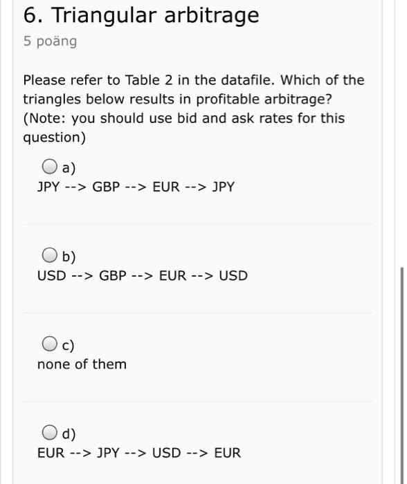  6. Triangular arbitrage 5 pong Please refer to Table 2 in