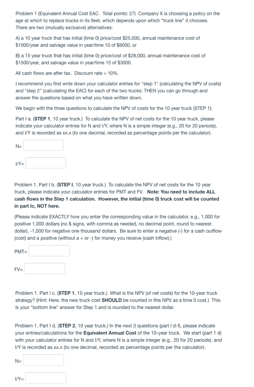 Problem 1 (Equivalent Annual Cost EAC. Total points: 27) Company X