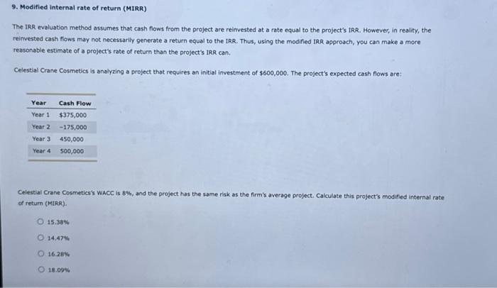 PLEASE ANSWER ALL THE QUESTIONS CORRECTLY 9. Modified internal rate of return