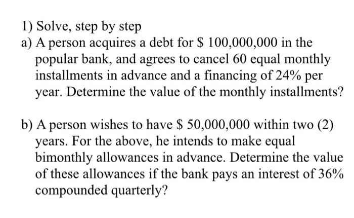 math finance 1) Solve, step by step a) A person acquires a