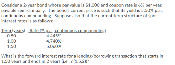  Consider a 2-year bond whose par value is $1,000 and coupon