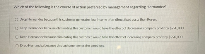 deducted, and Hernandez generates $290,000 in income after direct fixed costs are