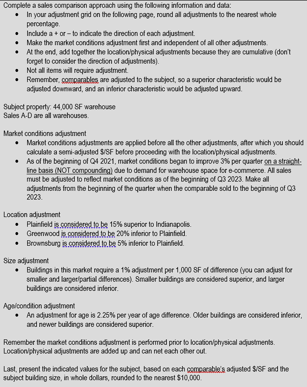Complete a sales comparison approach using the following information and data: