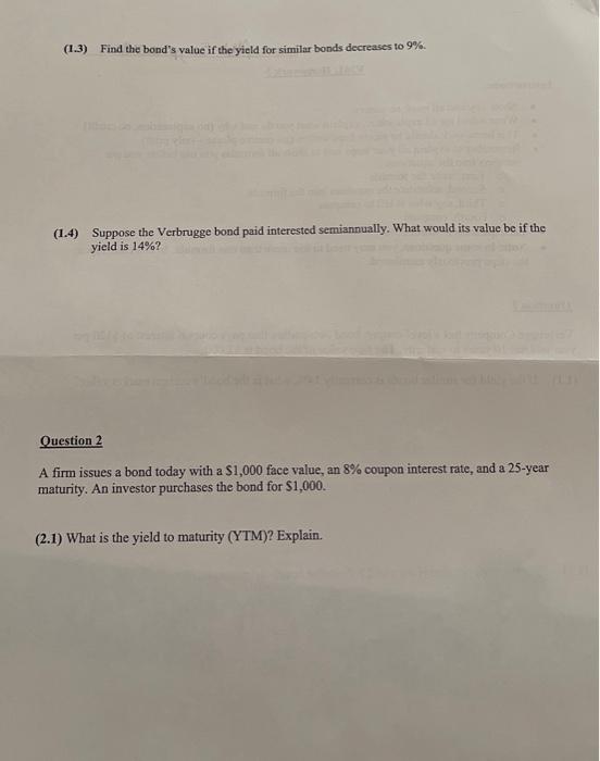 (1.3) Find the bond's value if the yield for similar bonds decreases