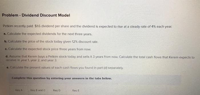 Numeric (1) Problem - Dividend Discount Model Petkim recently paid $1.6 dividend
