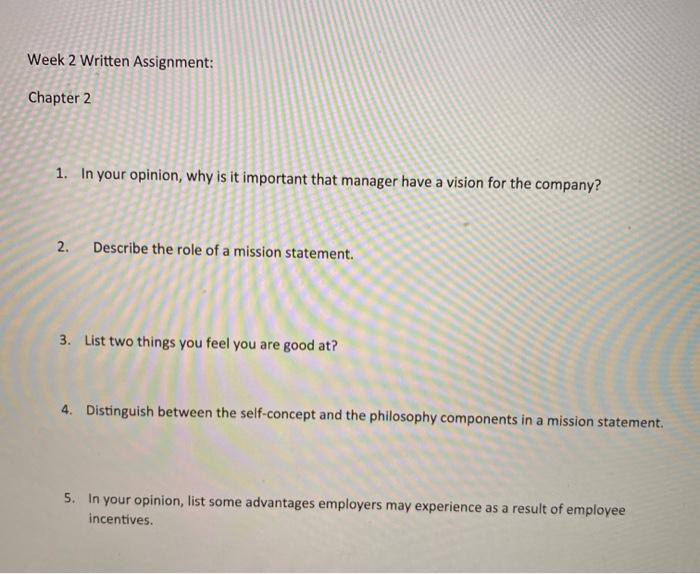  Week 2 Written Assignment: Chapter 2 1. In your opinion, why