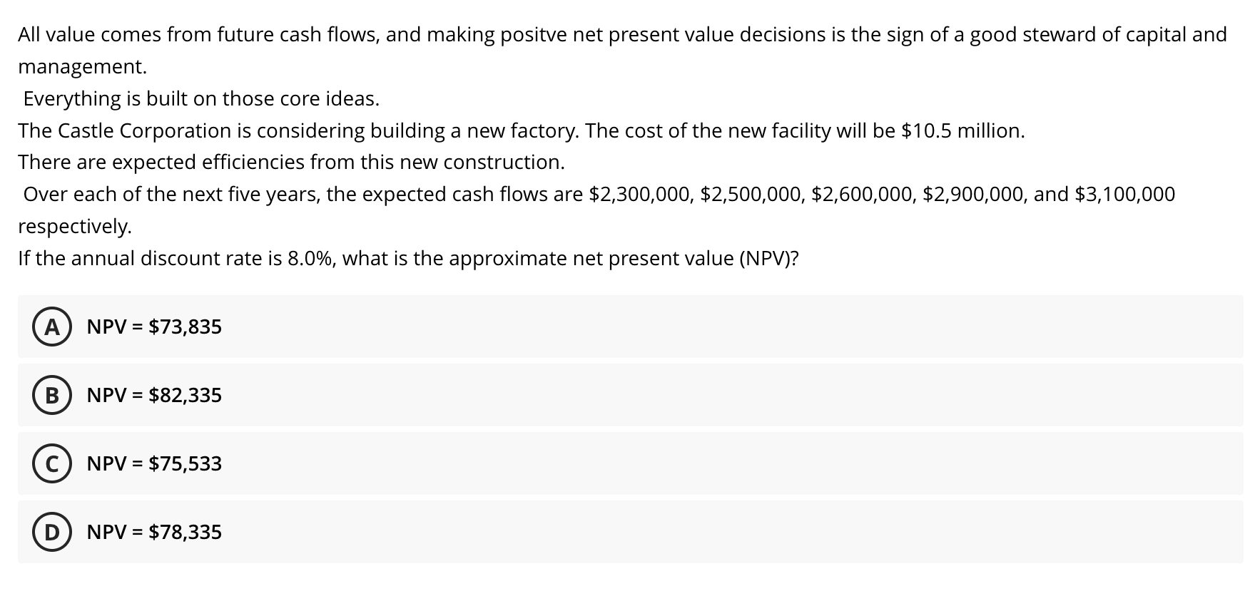  All value comes from future cash flows, and making positve net