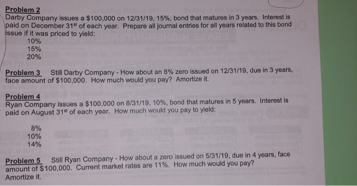 problem 4 and 5 please Problem 2 Darby Company issues a $100,000