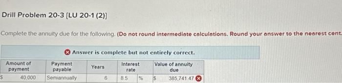  Drill Problem 20-3 [LU 20-1 (2)] Complete the annuity due for