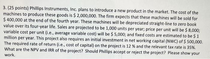  3. ( 25 points) Phillips Instruments, Inc. plans to introduce a