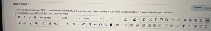  QUESTION 6 There is a bond which pays 10% eocpen ancualy