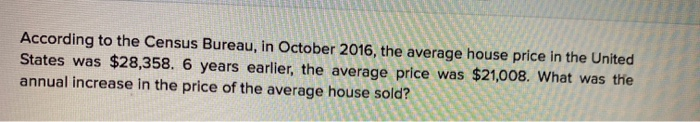  According to the Census Bureau, in October 2016, the average house