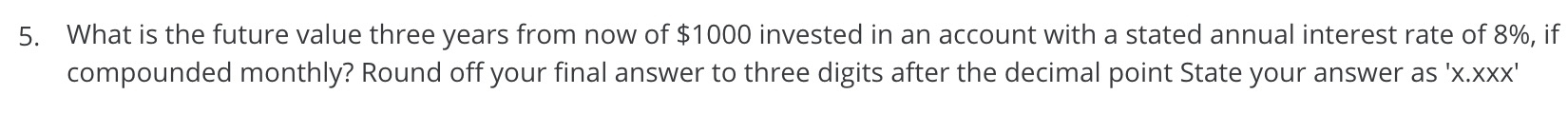 5. What is the future value three years from now of