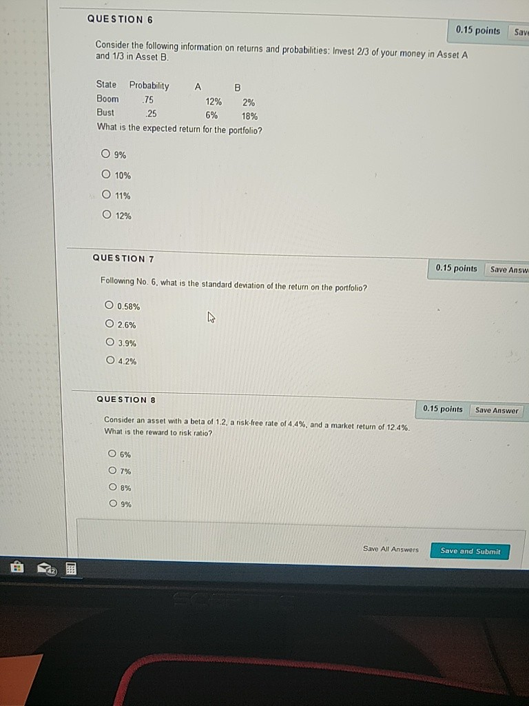  0.15 points Save QUESTION6 Consider the following information on returns and