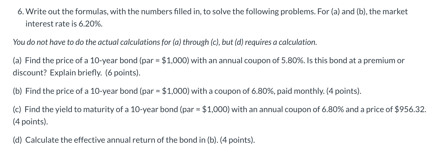6. Write out the formulas, with the numbers filled in, to