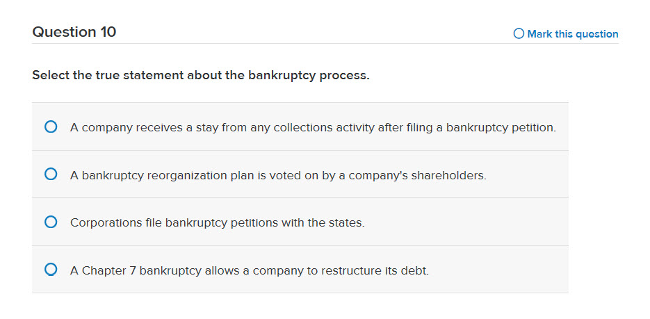  Question 10 O Mark this question Select the true statement about