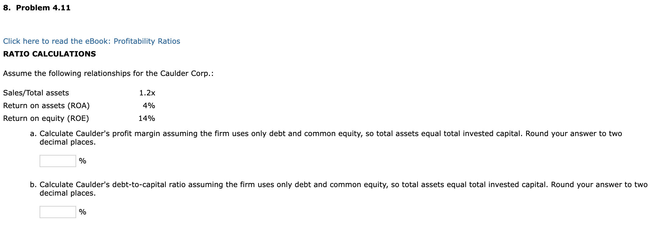  8. Problem 4.11 Click here to read the eBook: Profitability Ratios