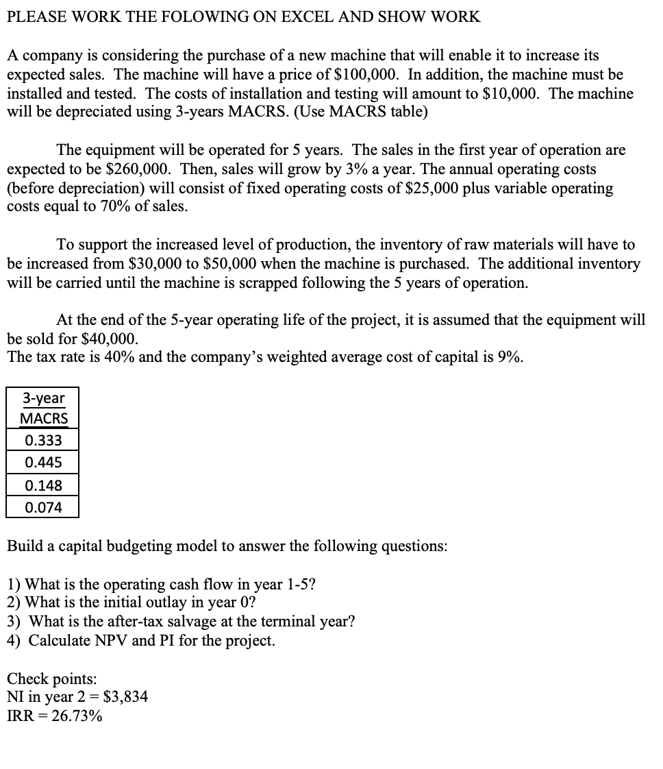  PLEASE WORK THE FOLOWING ON EXCEL AND SHOW WORK A company