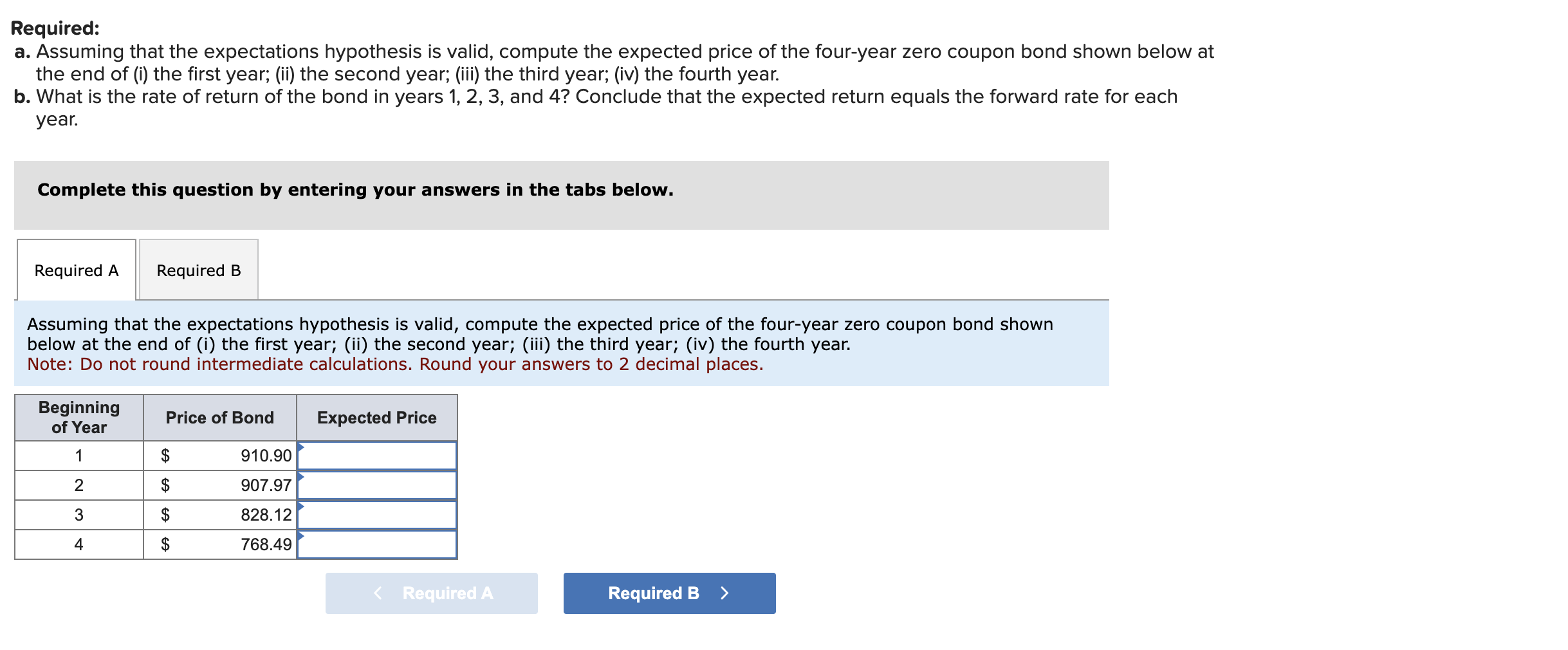  Required: a. Assuming that the expectations hypothesis is valid, compute the