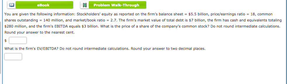 undefined eBook Problem Walk-Through You are given the following information: Stockholders' equity