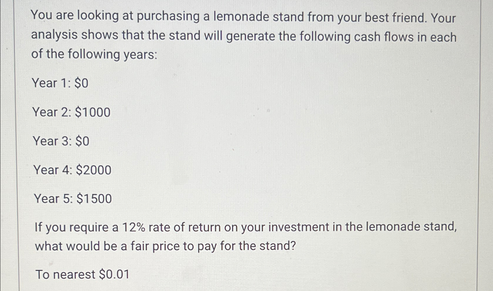  You are looking at purchasing a lemonade stand from your best
