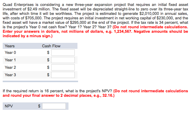  Quad Enterprises is considering a new three-year expansion project that requires