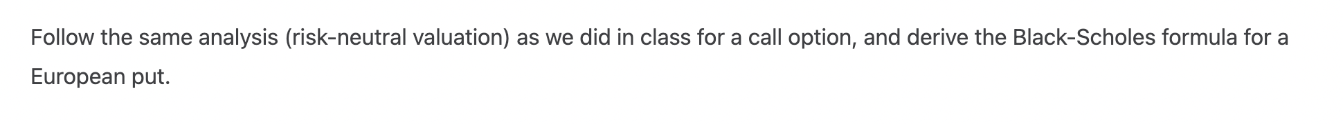  Follow the same analysis (risk-neutral valuation) as we did in class