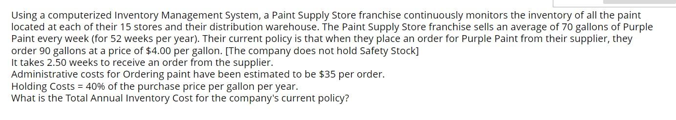  Using a computerized Inventory Management System, a Paint Supply Store franchise