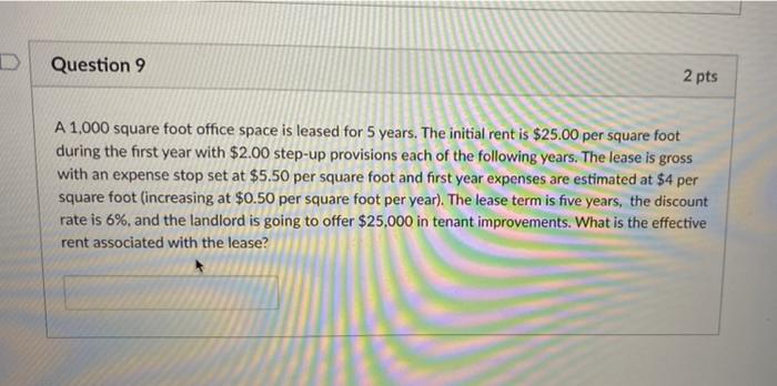  D Question 9 2 pts A 1,000 square foot office space