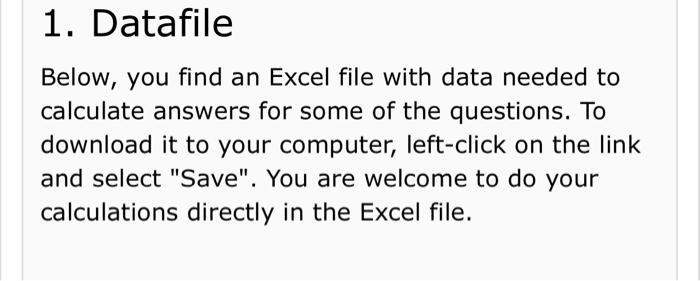  1. Datafile Below, you find an Excel file with data needed
