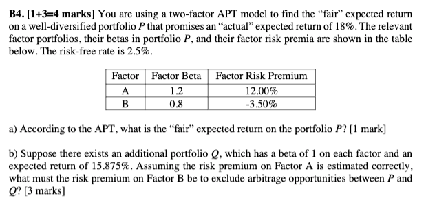  B4. [1+3=4 marks] You are using a two-factor APT model to