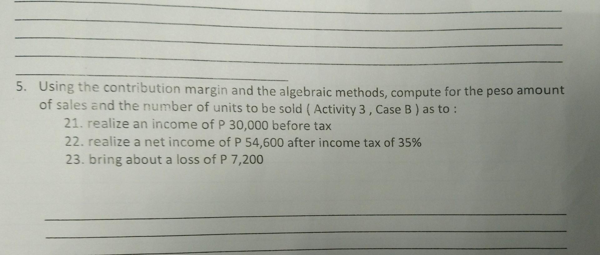  Continuation of no. 3 break even 5. Using the contribution margin