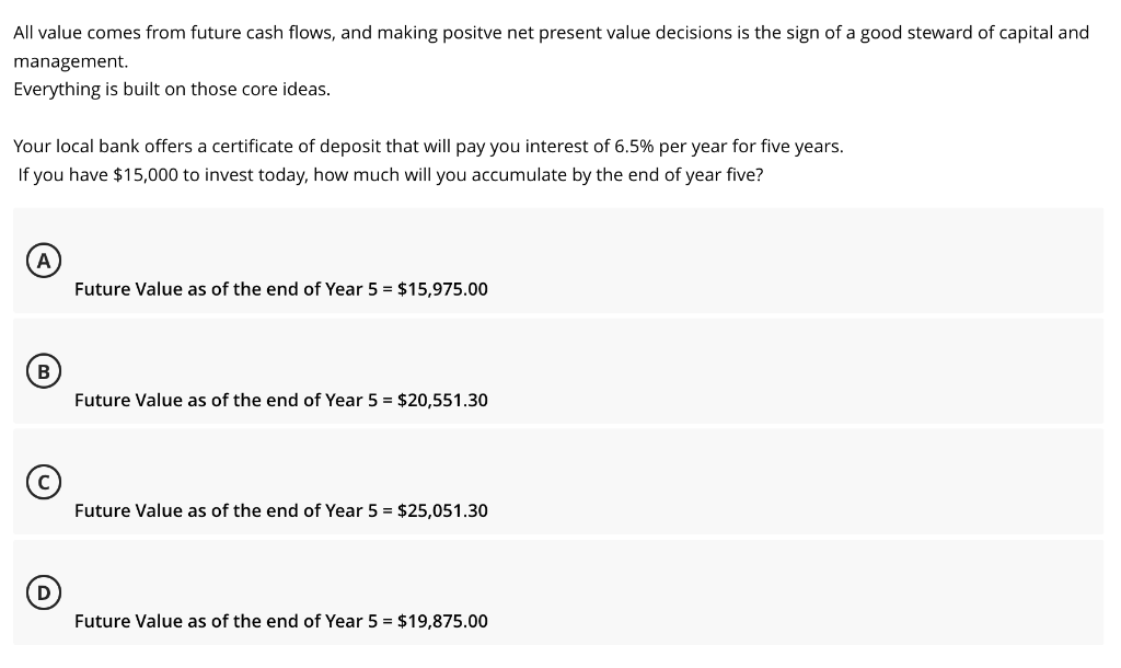  All value comes from future cash flows, and making positve net