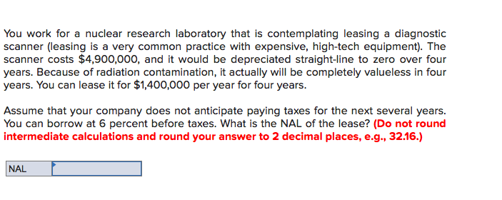 You work for a nuclear research laboratory that is contemplating leasing