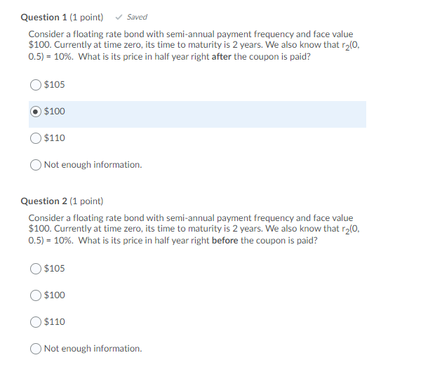  Question 1 (1 point) Saved Consider a floating rate bond with