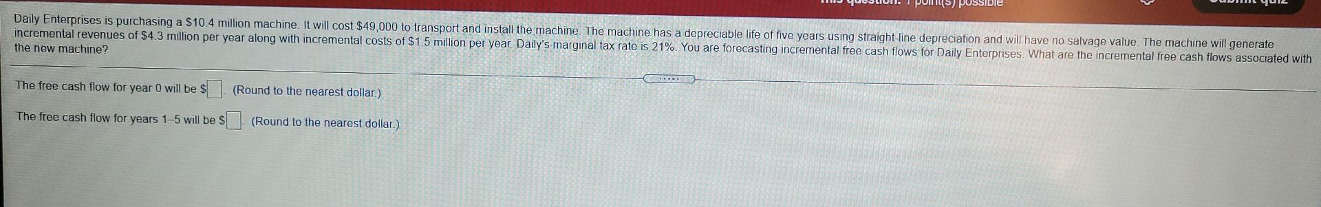  ossible Daily Enterprises is purchasing a $10.4 million machine. It will