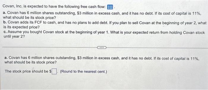 please help me solve this 3 part question! Covan, Inc. is expected