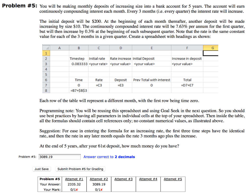  Please show Excel steps!! Problem #5: You will be making monthly