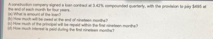  A construction company signed a loan contract at 3.42% compounded quarterly,