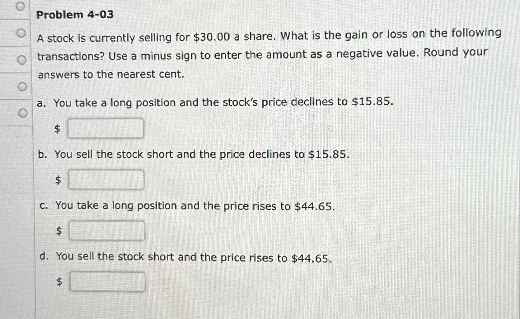  Problem 4-03 A stock is currently selling for $30.00 a share.