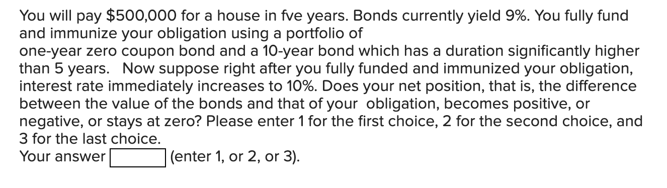  You will pay $500,000 for a house in fve years. Bonds