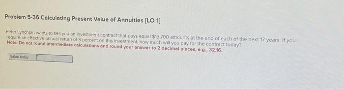 helpplease Problem 5-36 Colculating Present Value of Annuities [ LO1] Peter Lynchpin