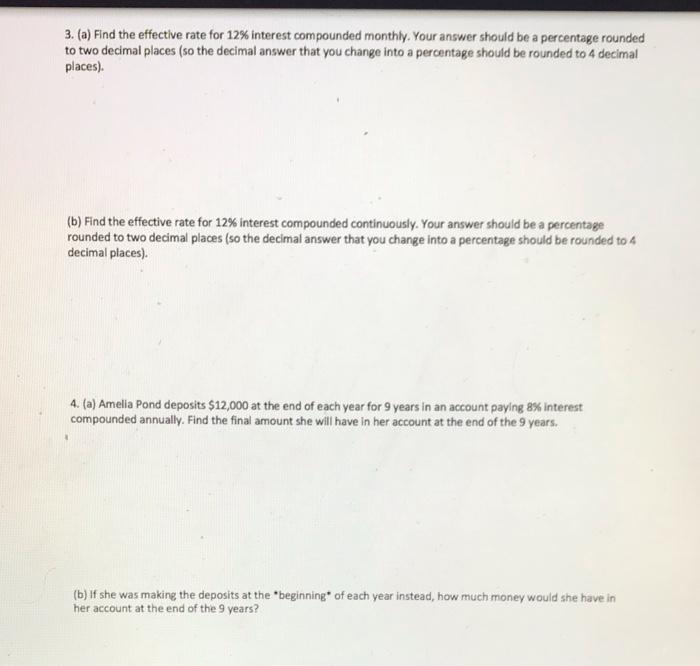  3. (a) Find the effective rate for 12% interest compounded monthly.