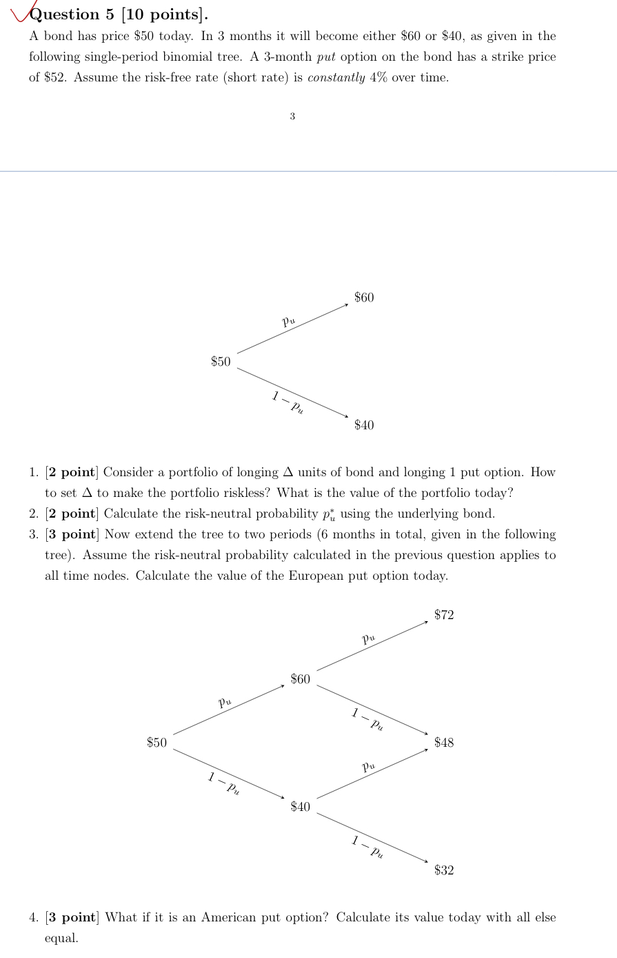  Question 5[10 points]. A bond has price $50 today. In 3