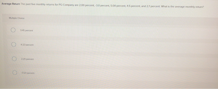  Average Return the past five monthly returns for PG Company are