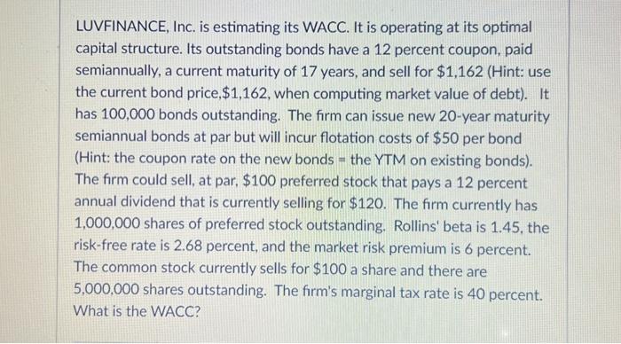  LUVFINANCE, Inc. is estimating its WACC. It is operating at its