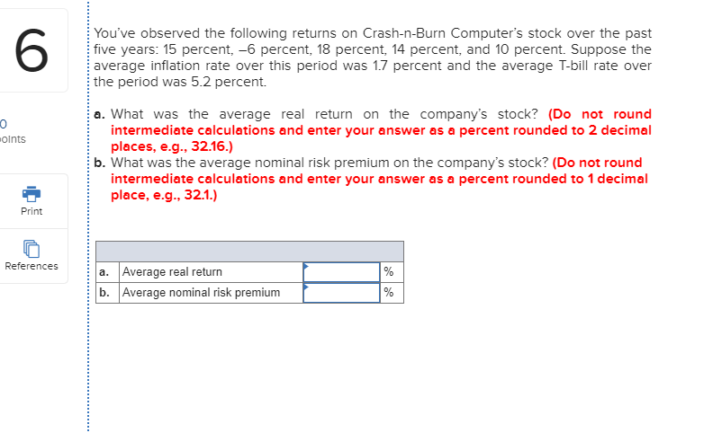 Please need help with this question You've observed the following returns on