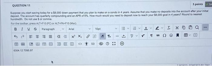  Suppose you start saving today for a $8,000 down payment that