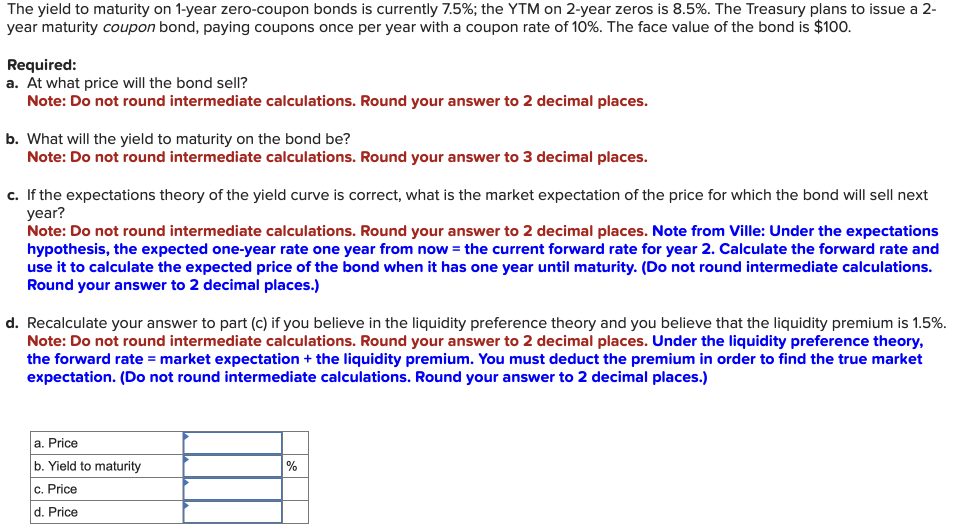  The yield to maturity on 1-year zero-coupon bonds is currently 7.5%;