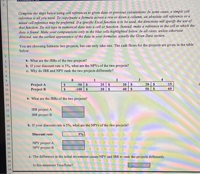  Complete the steps below using cell references to given data or